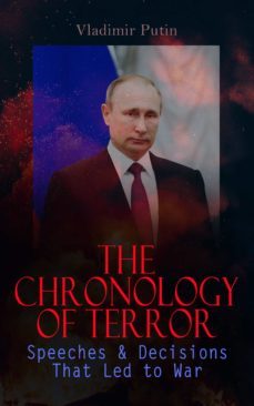 the chronology of terror: speeches &amp; decisions that led to war (ebook)-vladimir putin-4066338128034