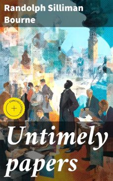 untimely papers (ebook)-randolph silliman bourne-4066339523234