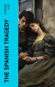 the spanish tragedy (ebook)-thomas kyd-4066339552234
