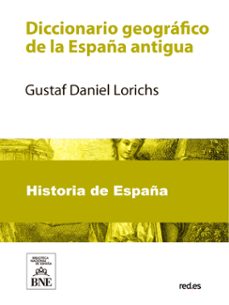 diccionario geografico de la españa antigua (ebook)-gustaf daniel lorichs-4099995484434