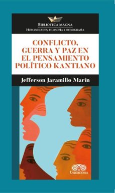 conflicto, guerra y paz en el pensamiento politico kantiano (ebook)-jefferson jaramillo marín-4099995592634