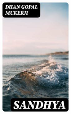 sandhya (ebook)-dhan gopal mukerji-8596547233534