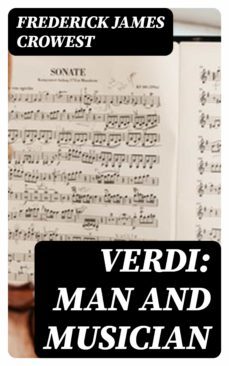 verdi: man and musician (ebook)-frederick james crowest-8596547252634