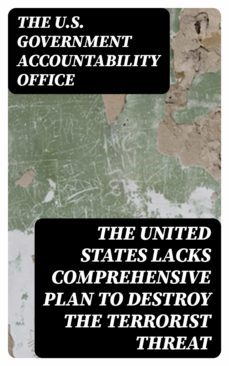 the united states lacks comprehensive plan to destroy the terrorist threat (ebook)-8596547315834