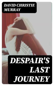 despair's last journey (ebook)-david christie murray-8596547324034