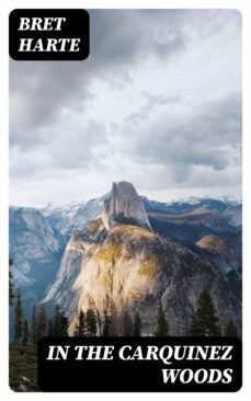 in the carquinez woods (ebook)-bret harte-8596547350934