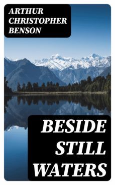 beside still waters (ebook)-arthur christopher benson-8596547360834