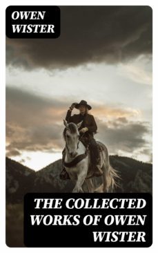 the collected works of owen wister (ebook)-owen wister-8596547390534