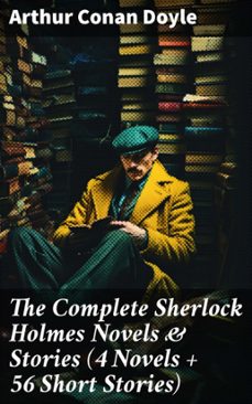 the complete sherlock holmes novels &amp; stories (4 novels + 56 short stories) (ebook)-arthur conan doyle-8596547687634