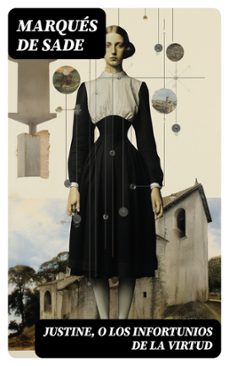 justine, o los infortunios de la virtud (ebook)-marqués de sade-8596547735434