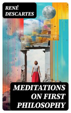 meditations on first philosophy (ebook)-rene descartes-8596547765134
