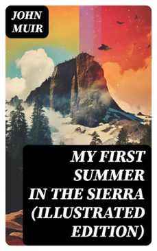 my first summer in the sierra (illustrated edition) (ebook)-john muir-8596547766834