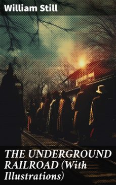 the underground railroad (with illustrations) (ebook)-william still-8596547811534