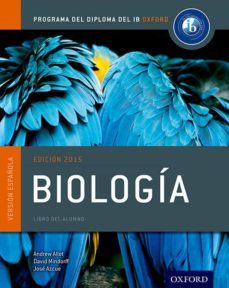 ib biología libro del alumno: programa del diploma del ib oxford (ib diploma program) ib biología libro del alumno: programa del  diploma del ib oxford (ib diploma program)-andrew allott-david mindorff-9780198338734