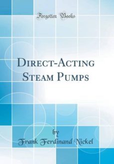 direct-acting steam pumps (classic reprint)-9780266609834