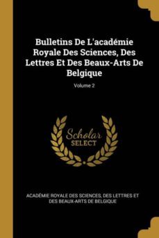 bulletins de lacademie royale des sciences, des lettres et des beaux-arts de belgique; volume 2-9780270266634