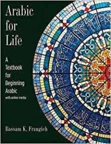 arabic for life: a textbook for beginning arabic: with online med ia-bassam k. frangieh-9780300233834