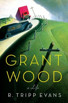 grant wood (ebook)-r. tripp evans-9780307594334