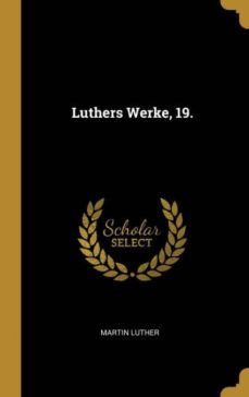 luthers werke 19-9780341343134