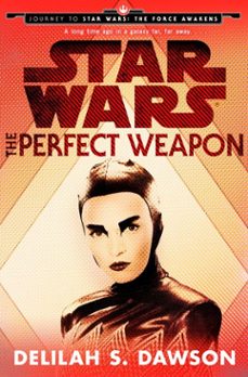 the perfect weapon (star wars) (short story) (ebook)-delilah s. dawson-9780399177934