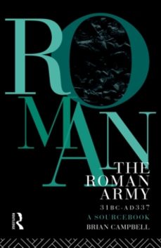 the roman army, 31 bc - ad 337-brian campbell-9780415071734