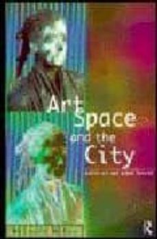 art, space and the city. public art and urban futures-miles malcom-9780415139434