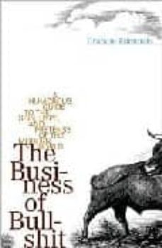 the business of bullshit: a humorous guide to the spin, hype and pretense of the modern world-graham edmonds-9780452287334