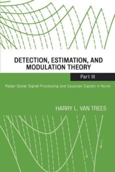 detection, estimation, and modulation theory, part iii: radar-sonar signal processing and gaussian signals in noise-9780471107934