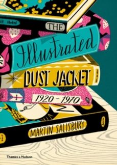 the illustrated dust jacket: 1920-1970-martin salisbury-9780500519134