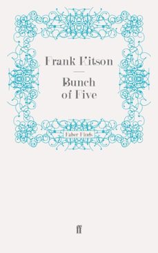 bunch of five (ebook)-frank kitson k.c.b. c.b.e. m.c.-9780571280834