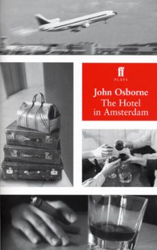 the hotel in amsterdam (ebook)-john osborne-9780571301034