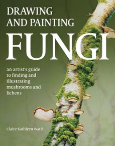 drawing and painting fungi (ebook)-claire kathleen ward-9780719843334