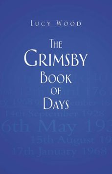 the grimsby book of days (ebook)-lucy wood-9780750957434