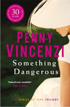 something dangerous-penny vincenzi-9780755351534