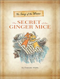 the song of the winns: the secret of the ginger mice (ebook)-frances watts-9780762445134
