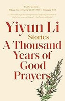a thousand years of good prayers: stories-yiyun li-9780812973334