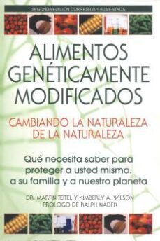 alimentos geneticamente modificados. cambiando la naturaleza de la naturaleza-martin teitel-kimberly a. wilson-9780892811434
