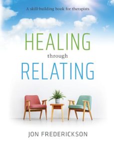 healing through relating (ebook)-jon frederickson-9780988378834