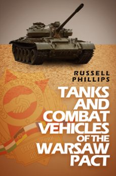 tanks and combat vehicles of the warsaw pact (ebook)-russell phillips-9780995513334