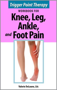 trigger point therapy for knee, leg, ankle, and foot pain (ebook)-valerie delaune-9780996855334