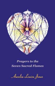 prayers to the seven sacred flames (ebook)-aurelia louise jones-9781005348434