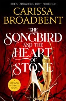 the songbird and the heart of stone-carissa broadbent-9781035050734