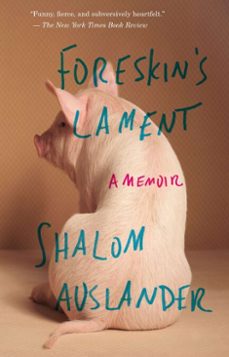 foreskin's lament (ebook)-shalom auslander-9781101217634