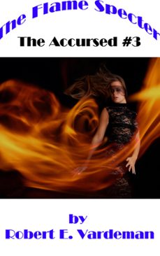 the flame specter (ebook)-robert e. vardeman-9781370532834
