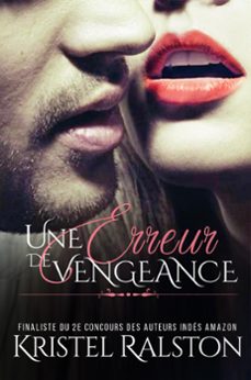 une erreur de vengeance (ebook)-kristel ralston-9781386856634