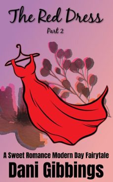 the red dress #2 - a sweet romance modern day fairytale-dani gibbings-9781393113034