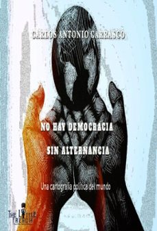Imagen Principal de No Hay Democracia sin Alternancia: Una cartografía política del mundo
