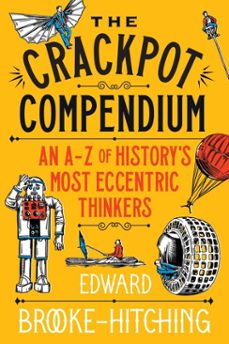 the crackpot compendium (ebook)-edward brooke hitching-9781398532434
