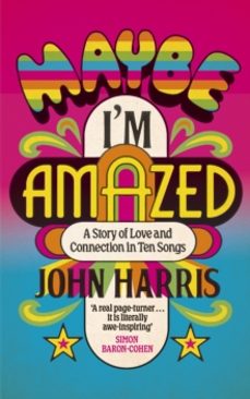 maybe im amazed-john harris-9781399814034