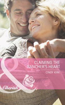 claiming the rancher's heart (ebook)-cindy kirk-9781408920534